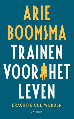 Trainen voor het leven | Arie Boomsma