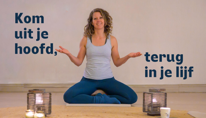 Kom uit je hoofd, terug in je lijf